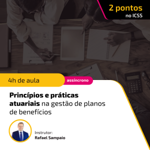 Princípios e práticas atuariais na gestão de planos de benefícios