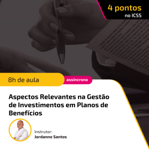 Aspectos Relevantes na Gestão de Investimentos em Planos de Benefícios
